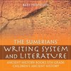 The Sumerians' Writing System and Literature - Ancient History Books 5th Grade | Children's Ancient History