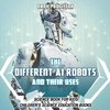 The Different AI Robots and Their Uses - Science Book for Kids | Children's Science Education Books