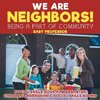 We Are Neighbors! Being a Part of Community - Social Skills Book Kindergarten | Children's Friendship & Social Skills Books