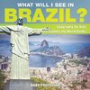 What Will I See In Brazil? Geography for Kids | Children's Explore the World Books