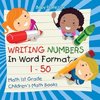 Writing Numbers In Word Format 1 - 50 - Math 1st Grade | Children's Math Books