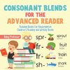 Consonant Blends for the Advanced Reader - Reading Books for Kindergarten | Children's Reading and Writing Books