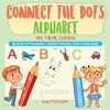 Connect the Dots Alphabet - Mix Theme Edition - Workbook for Preschoolers | Children's Activities, Crafts & Games Books