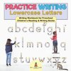 Practice Writing Lowercase Letters - Writing Workbook for Preschool | Children's Reading & Writing Books