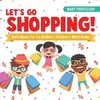 Let's Go Shopping! - Math Books for 1st Graders | Children's Math Books