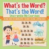 What's the Word? That's the Word! Unscramble Me Exercises - Reading Books for Kindergarten | Children's Reading & Writing Books