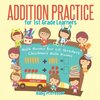 Addition Practice for 1st Grade Learners - Math Books for 1st Graders | Children's Math Books