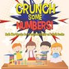 Crunch Some Numbers! Math Workbooks for Preschool | Children's Math Books