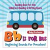 B is for Bus - Beginning Sounds for Preschool - Reading Book for Kids | Children's Reading & Writing Books