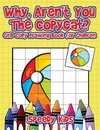 Why, Aren't You The Copycat? Grid Copy Drawing Book for Children