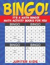 Bingo! It's a Math Bingo! Math Activity Books for You