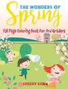 The Wonders of Spring - Full Page Coloring Book for 3rd Graders