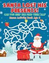 Santa Lost His Presents! Can You Help Him Find Them All? Mazes Books Age 6