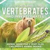 Classifying Animals into Vertebrates and Invertebrates - Animal Book for 8 Year Olds | Children's Animal Books