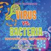 Virus vs. Bacteria