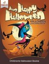 Happy Happy Halloween - Halloween Coloring Book | Children's Halloween Books