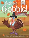 Gobble Gobble! Thanksgiving Coloring Books | Children's Thanksgiving Books