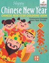 Happy Chinese New Year - Chinese New Year Coloring Book | Children's Chinese New Year Books