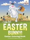 Catch That Easter Bunny! Easter Coloring Book | Children's Easter Books