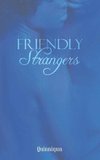 Friendly Strangers