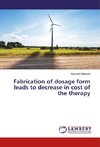 Fabrication of dosage form leads to decrease in cost of the therapy