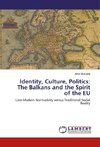 Identity, Culture, Politics: The Balkans and the Spirit of the EU