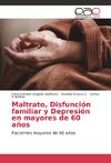 Maltrato, Disfunción familiar y Depresión en mayores de 60 años