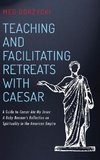 Teaching and Facilitating Retreats with Caesar