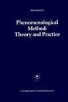 Phenomenological Method: Theory and Practice