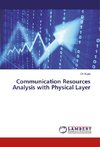 Communication Resources Analysis with Physical Layer