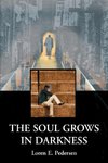 The Soul Grows in Darkness