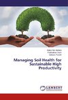 Managing Soil Health for Sustainable High Productivity