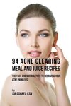 94 Acne Clearing Meal and Juice Recipes