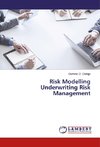 Risk Modelling Underwriting Risk Management