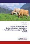 Blood Progesterone Determination by Lateral Flow Immunoassay in Dairy Cattle