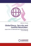 Global Peace, Security and Conflict Resolution: