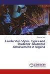 Leadership Styles, Types and Students' Academic Achievement in Nigeria
