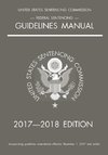 Federal Sentencing Guidelines Manual; 2017-2018 Edition