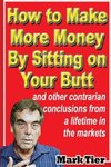 How to Make More Money By Sitting on Your Butt