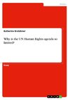 Why is the UN Human Rights agenda so limited?