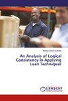 An Analysis of Logical Consistency in Applying Lean Techniques
