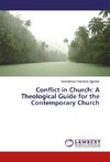 Conflict in Church: A Theological Guide for the Contemporary Church