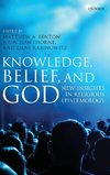 KNOWLEDGE,BELIEF & GOD C