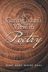 A Caring Man's View in Poetry