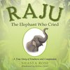 Raju the Elephant Who Cried