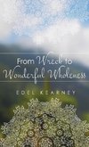 From Wreck to Wonderful Wholeness