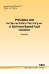 Principles and Implementation Techniques of Software-Based Fault Isolation