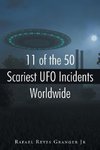 11 of the 50 Scariest UFO Incidents Worldwide