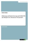 Erfassung und Konvertierung nach XML/TEI am Beispiel des Deutsches Textarchivs