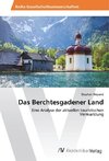 Das Berchtesgadener Land